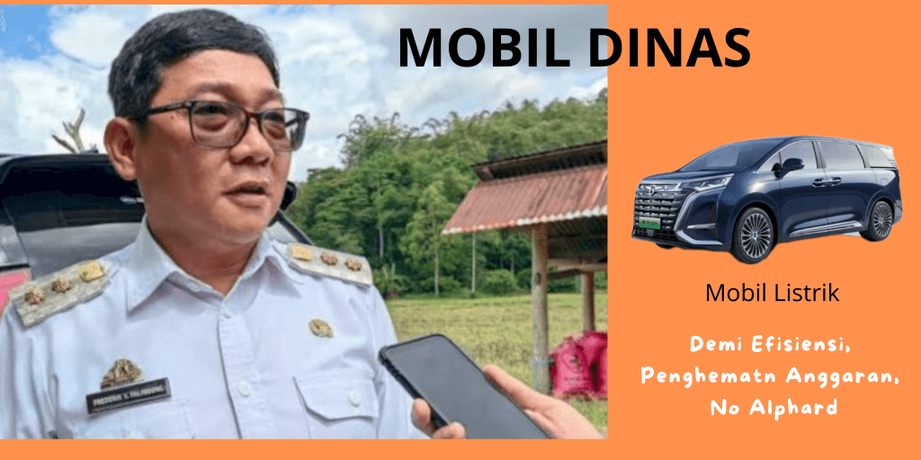 Bupati Dedy Tolak Alphard, Minta Mobil Dinas Listrik dan Murah